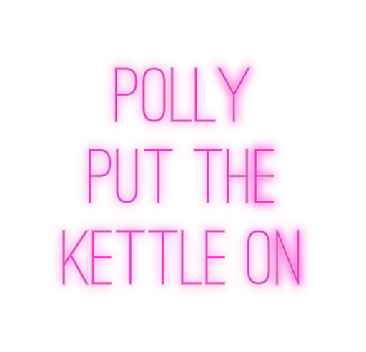 Custom Neon: POLLY put the... - Neon Filter