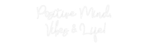 Custom Neon: Positive Mind... - Neon Filter