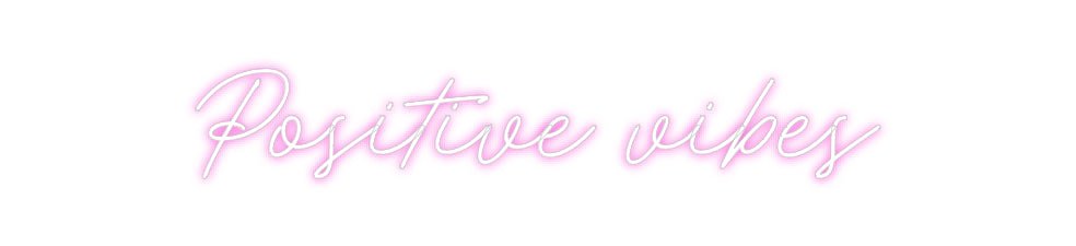 Custom Neon: Positive vibes - Neon Filter