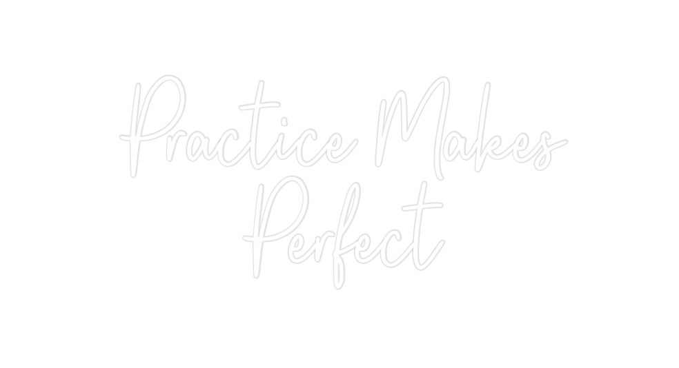 Custom Neon: Practice Make... - Neon Filter