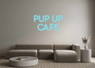 Custom Neon: Pup up cafe - Neon Filter