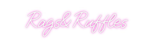 Custom Neon: Rags&Ruffles - Neon Filter