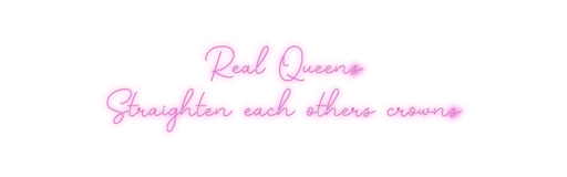 Custom Neon: Real Queens S... - Neon Filter