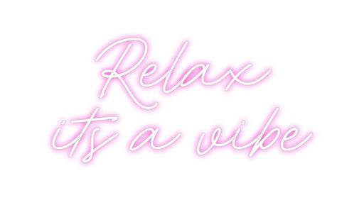 Custom Neon: Relax its a ... - Neon Filter