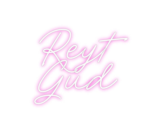 Custom Neon: Reyt Gud - Neon Filter