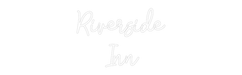 Custom Neon: Riverside Inn - Neon Filter