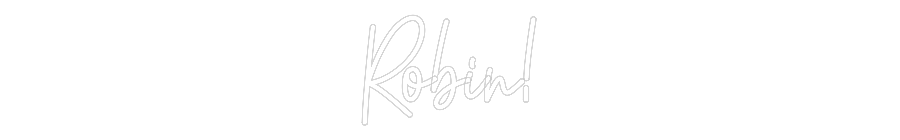 Custom Neon: Robin! - Neon Filter