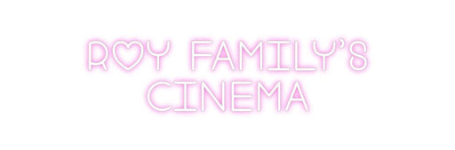 Custom Neon: Roy Family’s ... - Neon Filter