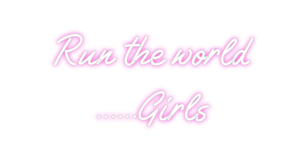 Custom Neon: Run the world... - Neon Filter