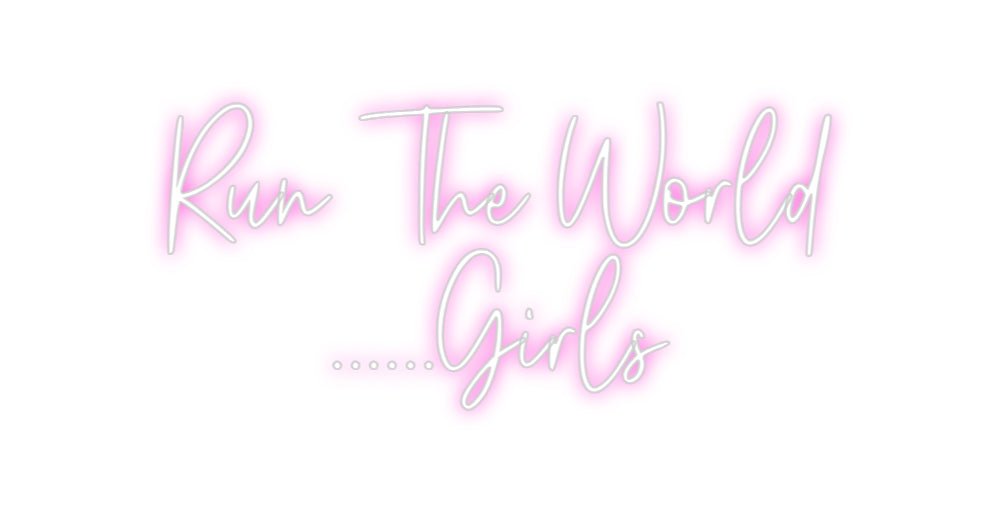 Custom Neon: Run The World... - Neon Filter