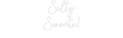 Custom Neon: Salty Senori... - Neon Filter