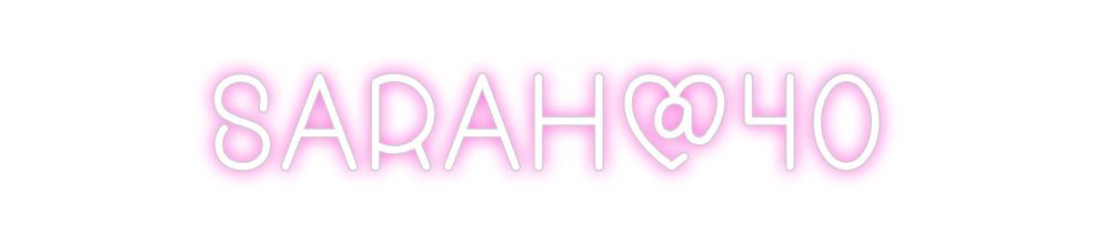 Custom Neon: SARAH@40 - Neon Filter