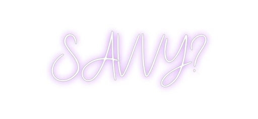 Custom Neon: SAVVY? - Neon Filter