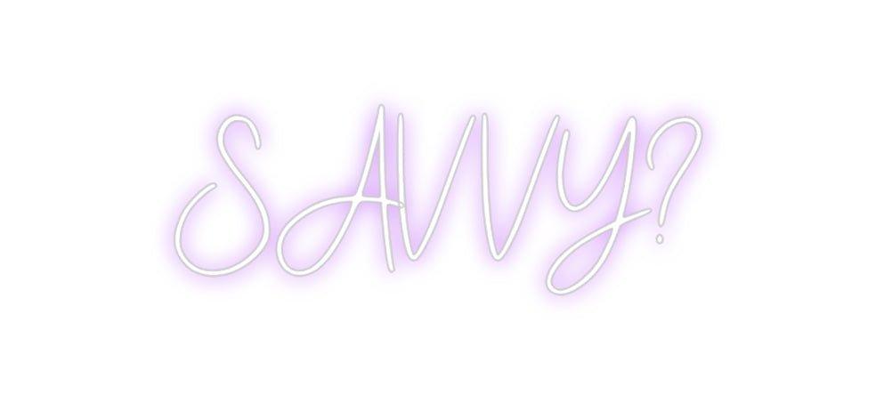 Custom Neon: SAVVY? - Neon Filter