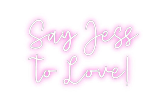 Custom Neon: Say Jess to... - Neon Filter