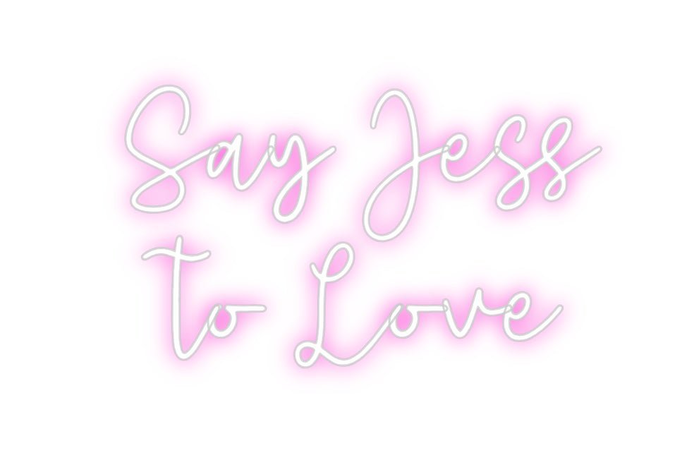 Custom Neon: Say Jess to ... - Neon Filter