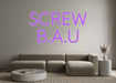 Custom Neon: SCREW B.A.U - Neon Filter