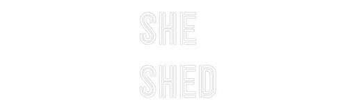 Custom Neon: She Shed - Neon Filter