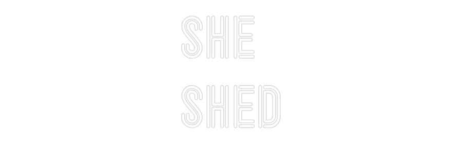 Custom Neon: She Shed - Neon Filter