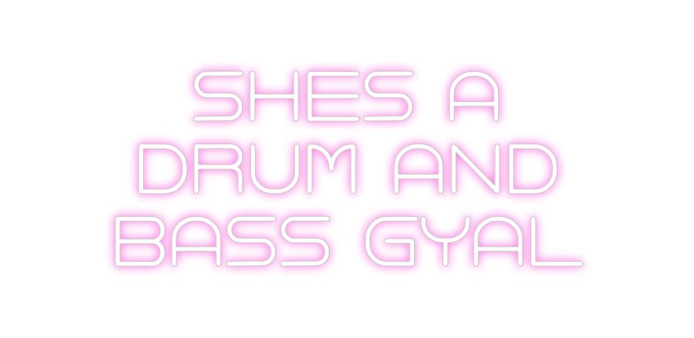 Custom Neon: shes a drum ... - Neon Filter