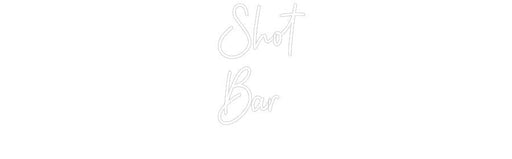 Custom Neon: Shot Bar - Neon Filter