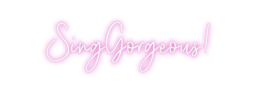 Custom Neon: SingGorgeous! - Neon Filter