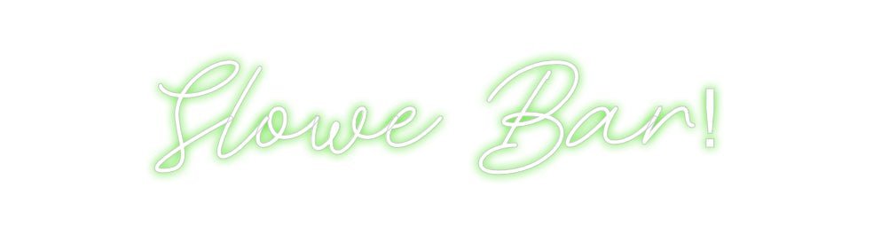 Custom Neon: Slowe Bar! - Neon Filter