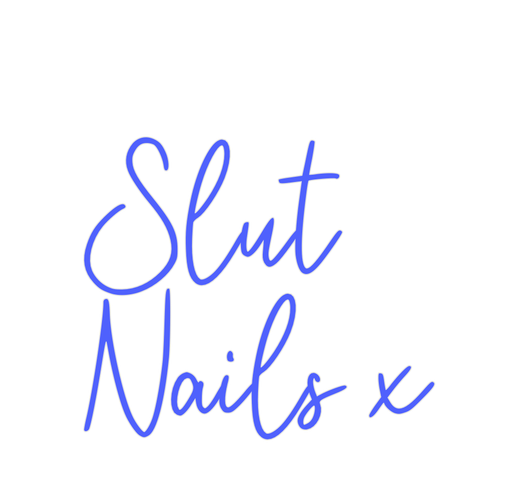 Custom Neon: Slut Nails x - Neon Filter