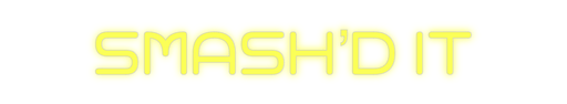 Custom Neon: SMASH’D IT - Neon Filter