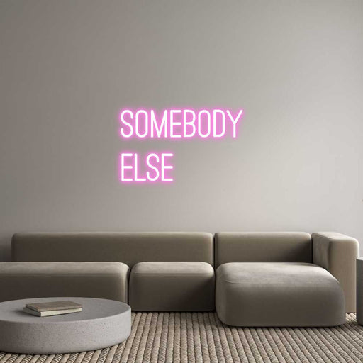 Custom Neon: SOMEBODY ELSE - Neon Filter