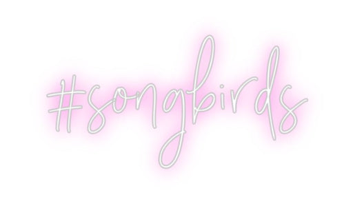 Custom Neon: #songbirds - Neon Filter