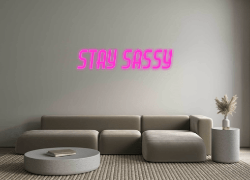 Custom Neon: Stay Sassy - Neon Filter