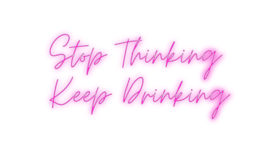 Custom Neon: Stop Thinking... - Neon Filter