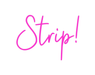 Custom Neon: Strip! - Neon Filter