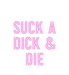 Custom Neon: SUCK A DICK &... - Neon Filter