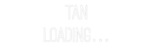 Custom Neon: TAN Loading… - Neon Filter