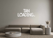 Custom Neon: TAN LOADING.. - Neon Filter