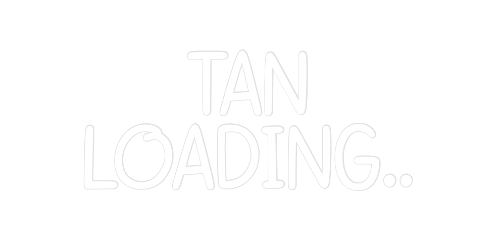 Custom Neon: TAN LOADING.. - Neon Filter