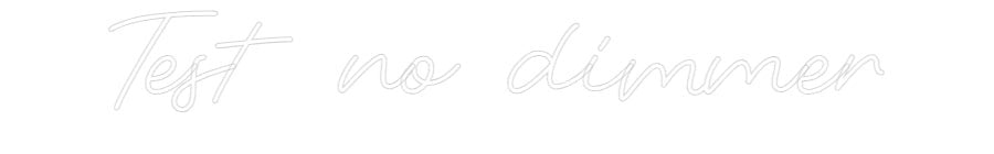 Custom Neon: Test no dimmer - Neon Filter