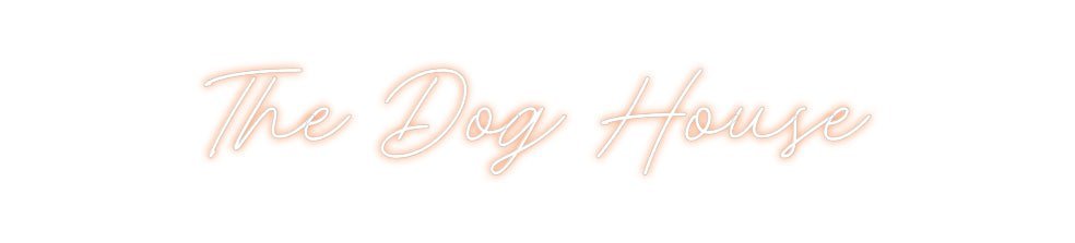 Custom Neon: The Dog House - Neon Filter