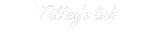 Custom Neon: Tilley’s tub - Neon Filter