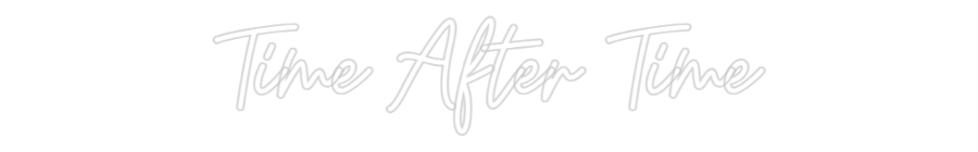 Custom Neon: Time After Time - Neon Filter