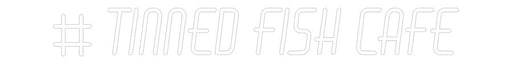 Custom Neon: # TINNED FISH... - Neon Filter