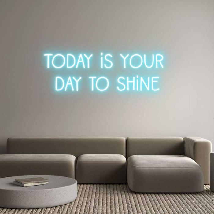 Custom Neon: Today is your... - Neon Filter