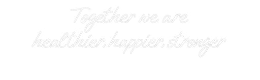 Custom Neon: Together we a... - Neon Filter