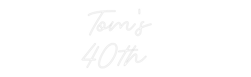 Custom Neon: Tom's 40th - Neon Filter