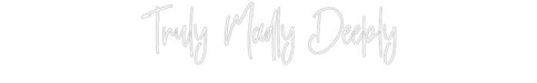 Custom Neon: Truly Madly D... - Neon Filter