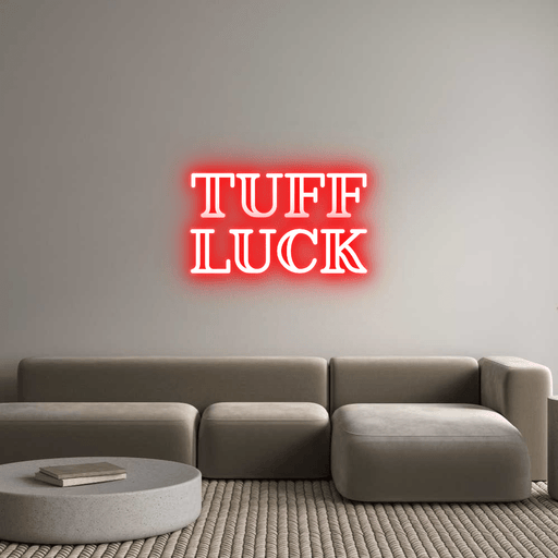 Custom Neon: TUFF LUCK - Neon Filter