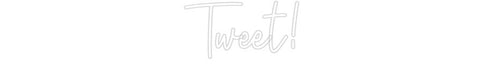 Custom Neon: Tweet! - Neon Filter