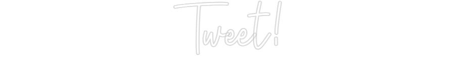 Custom Neon: Tweet! - Neon Filter